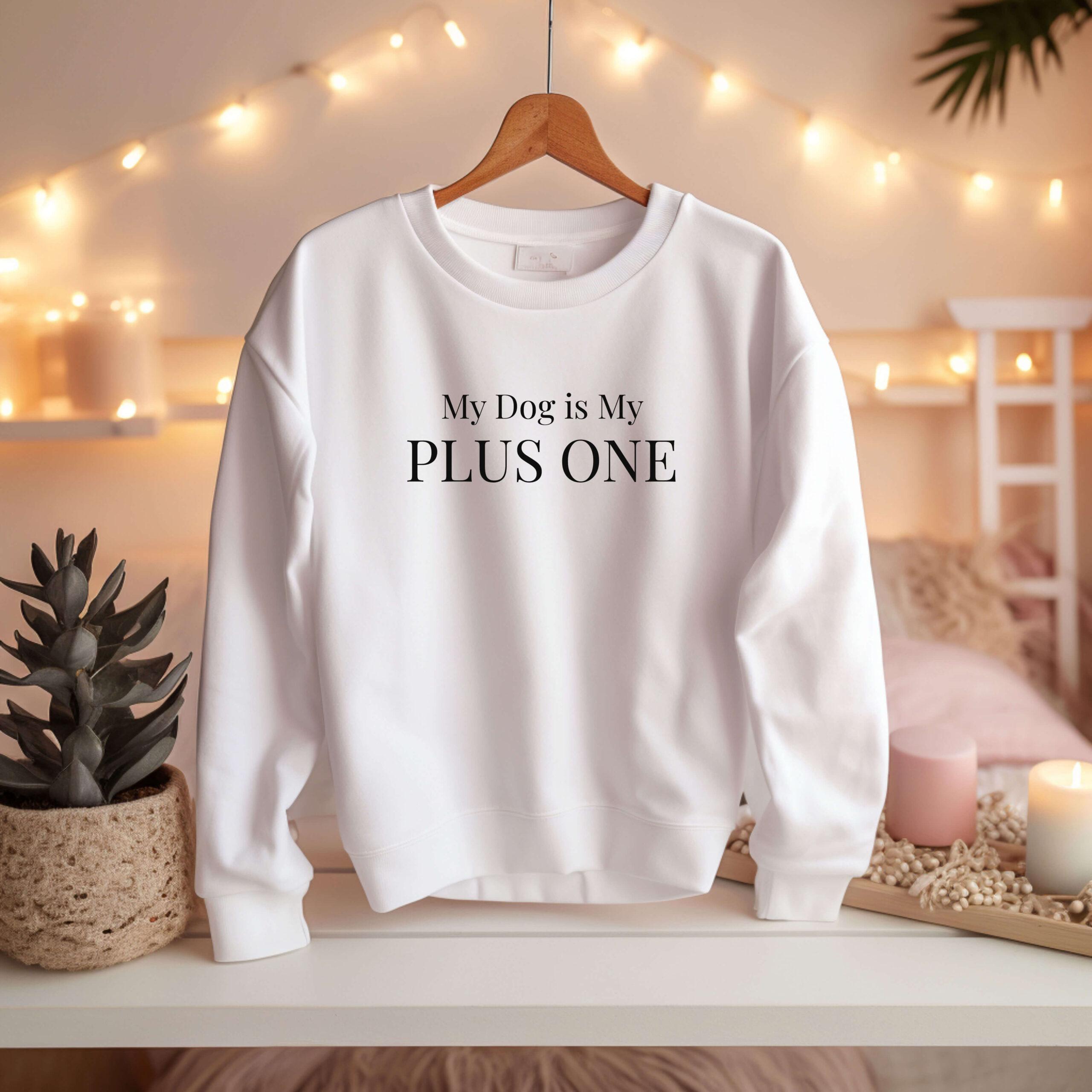 My Dog Is My Plus One - Sweatshirt