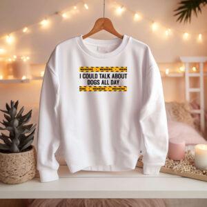 Warning: I Could Talk About Dogs All Day - Sweatshirt